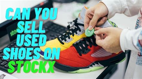 can you sell used shoes on stockx|best place to resell shoes.